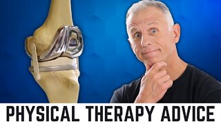 After Knee Replacement- Physical Therapy Advice