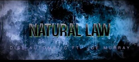 NATURAL LAW (Lyric Video) by DISL Automatic ft. Joe Murray (prod. by NeirDa Prod)