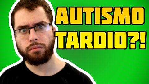 EXISTE AUTISMO TARDIO?!