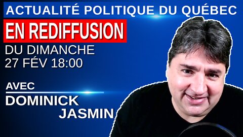 27 février 2022 - Actualité Politique Du Québec en Rediffusion