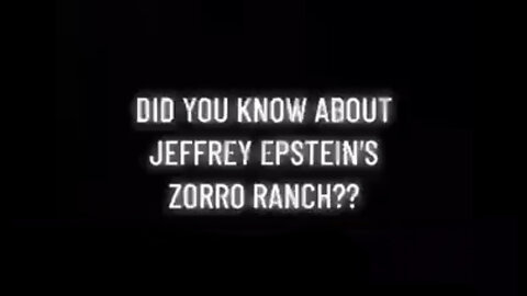 JEFFREY EPSTEIN’S ZORRO RANCH [Part 2]