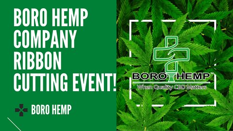 Boro Hemp Company Ribbon Cutting Event!