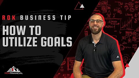 Business Tip: How to Utilize Goals