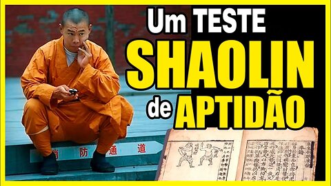 Um TESTE SHAOLIN de aptidão.