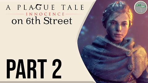 A Plague Tale on 6th Street Part 2