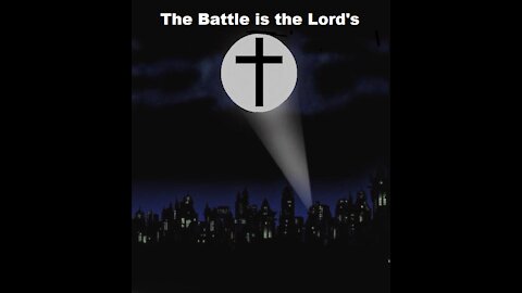 The Battle is the Lord's