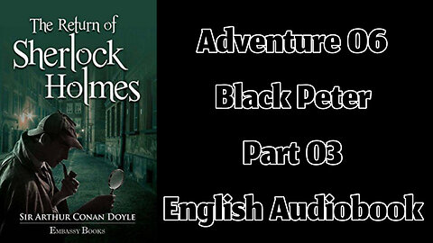 The Adventure of Black Peter (Part 03) || The Return of Sherlock Holmes by Sir Arthur Conan Doyle