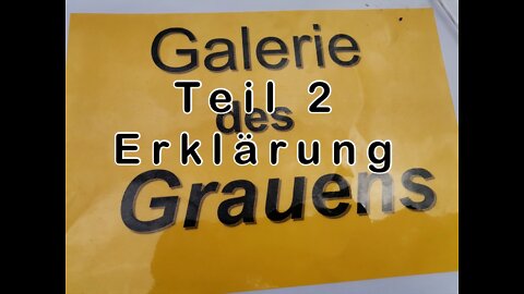 Galerie des Grauens Teil 2 Erklärung durch Initiator