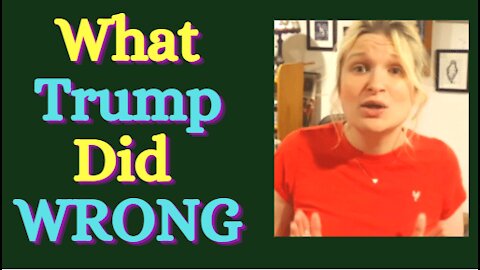 Mistakes Donald Trump Made While He Was President! A Trump Supporter's Criticism I Vermont Red Pill