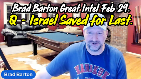 Brad Barton Great Intel Feb 29 > Q - Israel Saved for Last.