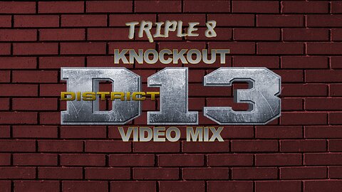 Triple 8- Knockout (District 13 Video Mix)