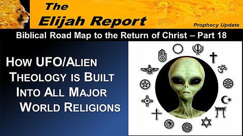 2/17/23 TER How UFO/Alien Theology is Built Into All Major World Religions - Part 1