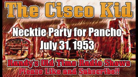 Cisco Kid Necktie Party for Pancho July 31, 1952