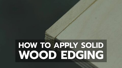 WOODWORKING: How to Apply Solid Wood Edging