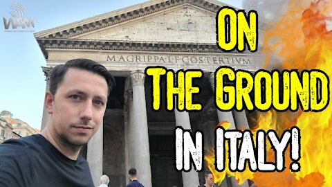 On The GROUND In Italy! - Is Tyranny ENFORCED? - What You Need To Know!