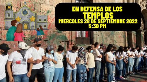 EN DEFENSA DE LOS TEMPLOS: 5:30 PM CENTRO DE LA CIUDAD, EN CADA ESTADO: VIVA CRISTO REY #TEMPLOS