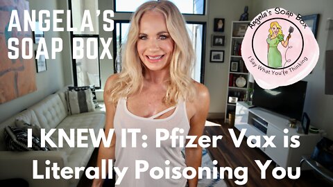 I KNEW IT: Pfizer Vax is Literally Poisoning You