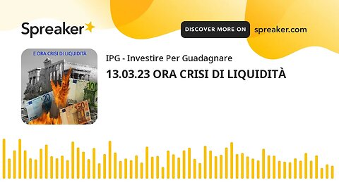 13.03.23 ORA CRISI DI LIQUIDITÀ