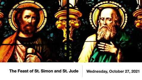 The Feast of St. Simon and St. Jude (observed) - October 27, 2021