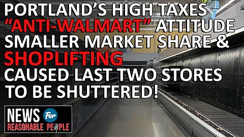 Portland's Anti-Big Business Stance Shuts Walmart Down