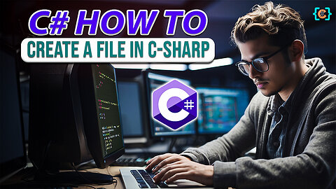 How Do I - 002 - Create A File In C-Sharp