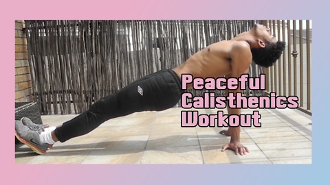 Peaceful Calisthenics Workout