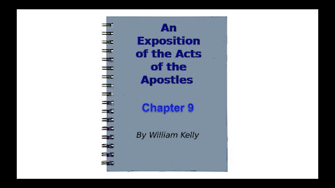 Major new testament works an exposition of the acts of the apostles by William Kelly chapter 9