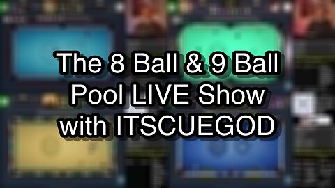 The 8 Ball & 9 Ball Pool LIVE Show with ITSCUEGOD