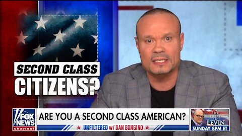 Dan Bongino: Are You a Second-Class Citizen in Your Own Country?