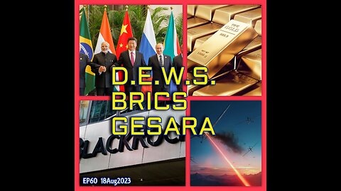 EP60: DEWS BRICS GESARA