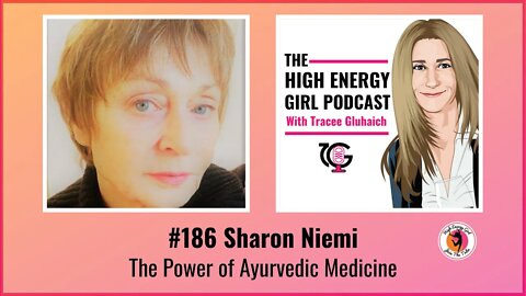 #186 Sharon Niemi - The Power of Ayurvedic Medicine