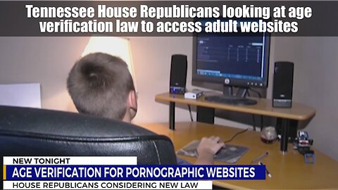 Tennessee House Republicans looking at age verification for adult websites