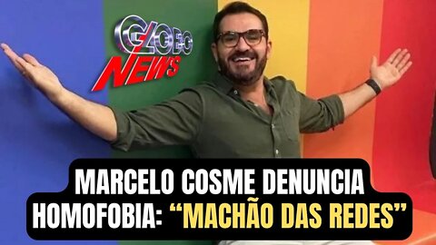 MARCELO COSME, DA GLOBO NEWS, DENUNCIA HOMOFOBIA: "MACHÃO DAS REDES"