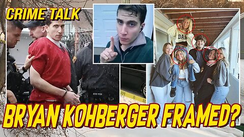 Was Bryan Kohberger Framed? Let's Talk About It!