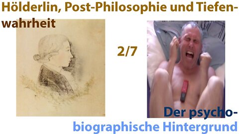 Hölderlin & Tiefenwahrheit 2: Psycho-biographischer Hintergrund