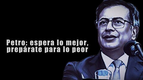 🛑Gustavo Petro: espera lo mejor, prepárate para lo peor👇👇