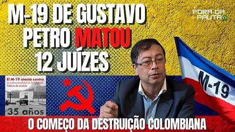 M-19 e Gustavo Petro: O começo da destruição da Colômbia