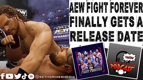 AEW Fight Forever FINALLY Gets Release Date June 29 | Clip from Pro Wrestling Podcast Podcast #aew