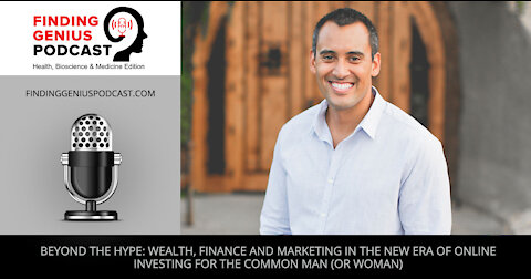 Wealth, Finance and Marketing in the New Era of Online Investing for the Common Man (or Woman)