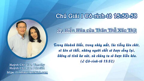 Chú Giải I Cô-rinh-tô 15:50-58 Sự Biến Hóa của Thân Thể Xác Thịt