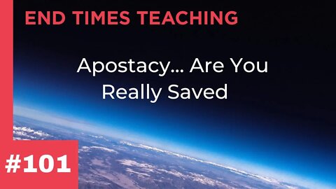 Apostacy Of Today: Are You Really Saved