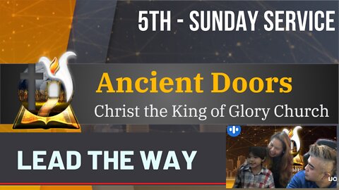 Lead the way - Sunday Service (5th) - 05012022 - Ancient Doors Church