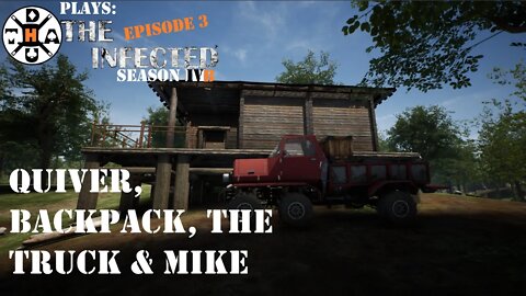 The Quiver, The Backpack, The Truck & Big Mike! What a Day! The Infected Gameplay S4BEP3