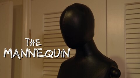 The Mannequin - Short Horror Film