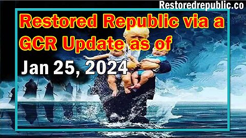 Restored Republic via a GCR Update as of January 25, 2024 - Judy Byington