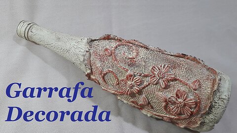 GARRAFA DECORADA / RECICLANDO GARRAFAS DE VIDRO COM ARGILA DE SECAGEM AO AR @lucibuzo