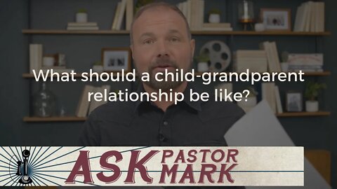 What should a child grandparent relationship be like?