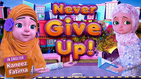 Never Give Up! Islamic Cartoon Kaneez Fatima Cartoon in English