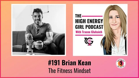 #191 Brian Kean - The Fitness Mindset