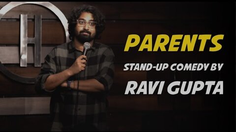 Parents | Stand-up Comedy by Ravi Gupta